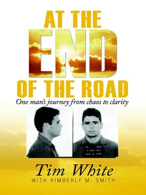 cover image of At the End of the Road: One Man's Journey from Chaos to Clarity